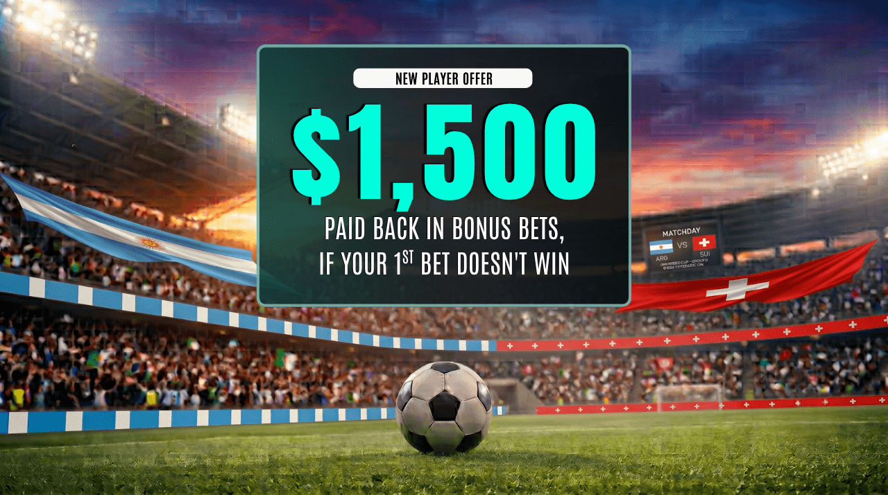 Bet On Argentina vs Switzerland & Get Up To $1,500 back In Bonus Bets