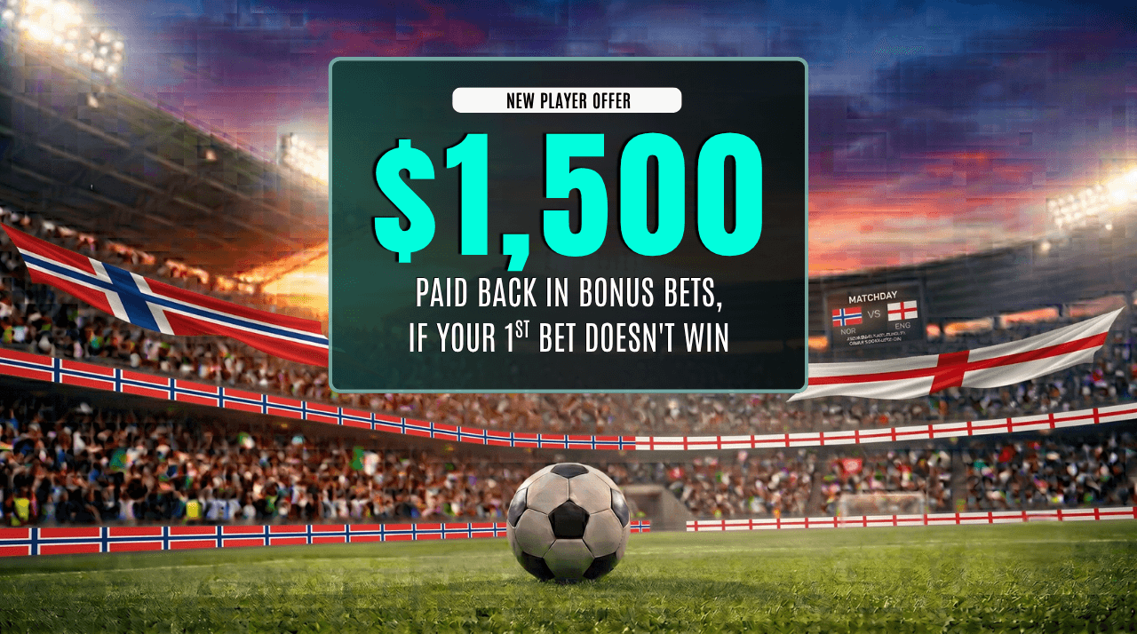 Bet On England vs Norway & Get Up To $1,500 back In Bonus Bets
