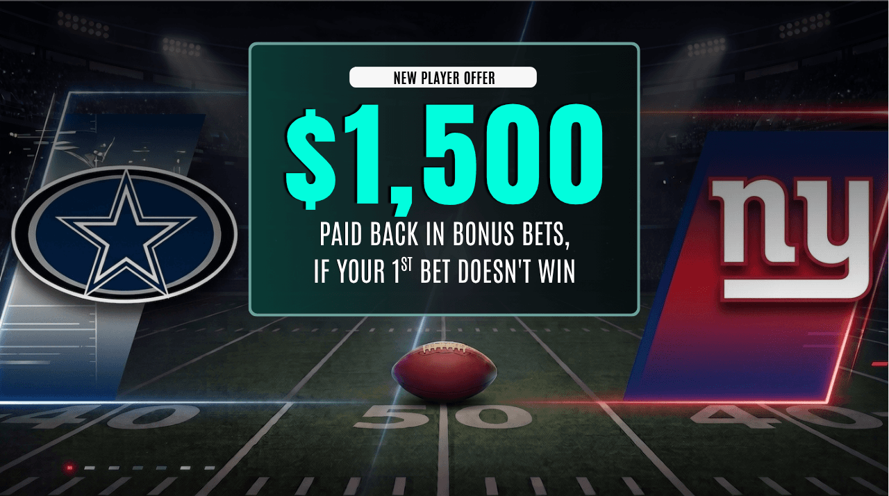 Bet On Dallas Cowboys vs New York Giants & Get Up To $1,500 back In Bonus Bets