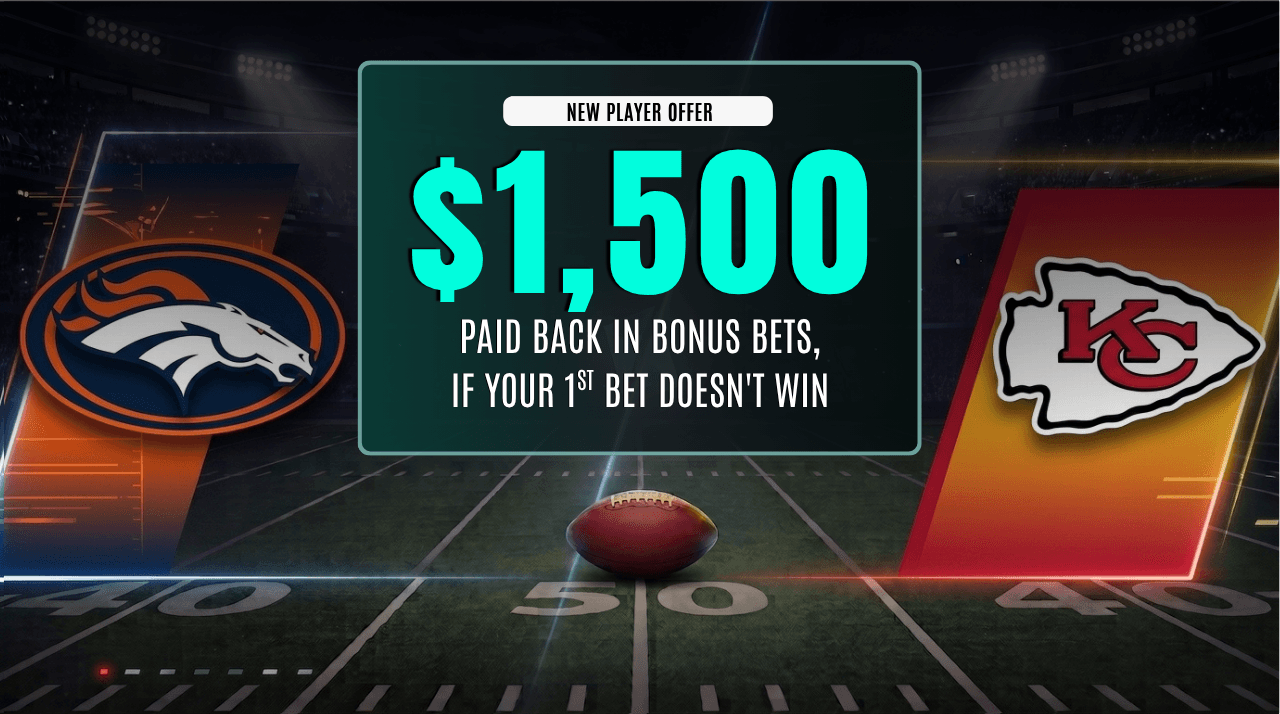 Bet On Denver Broncos vs Kansas City Chiefs & Get Up To $1,500 back In Bonus Bets
