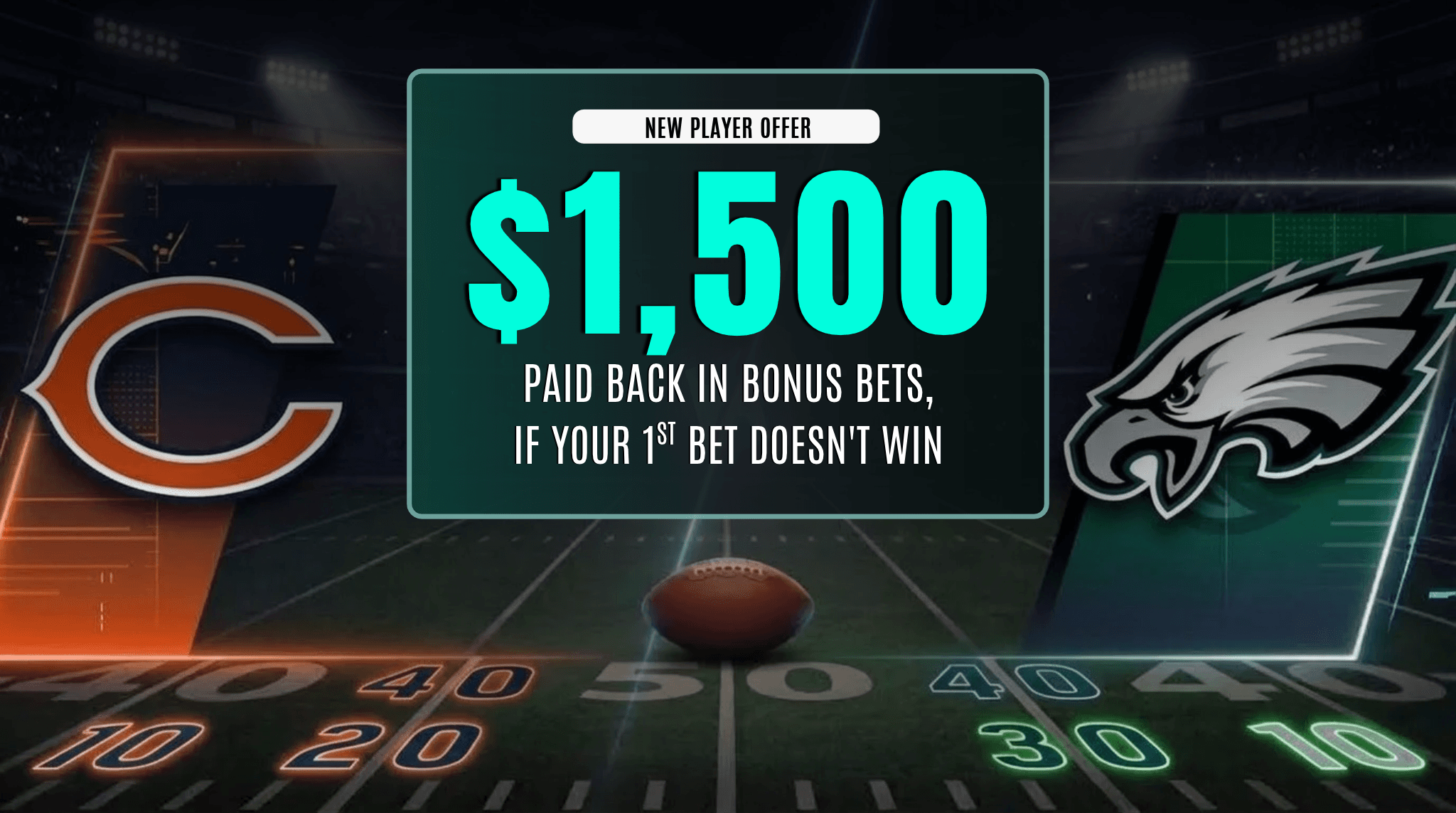 Bet On Bears vs Eagles & Get Up To $1,500 back In Bonus Bets
