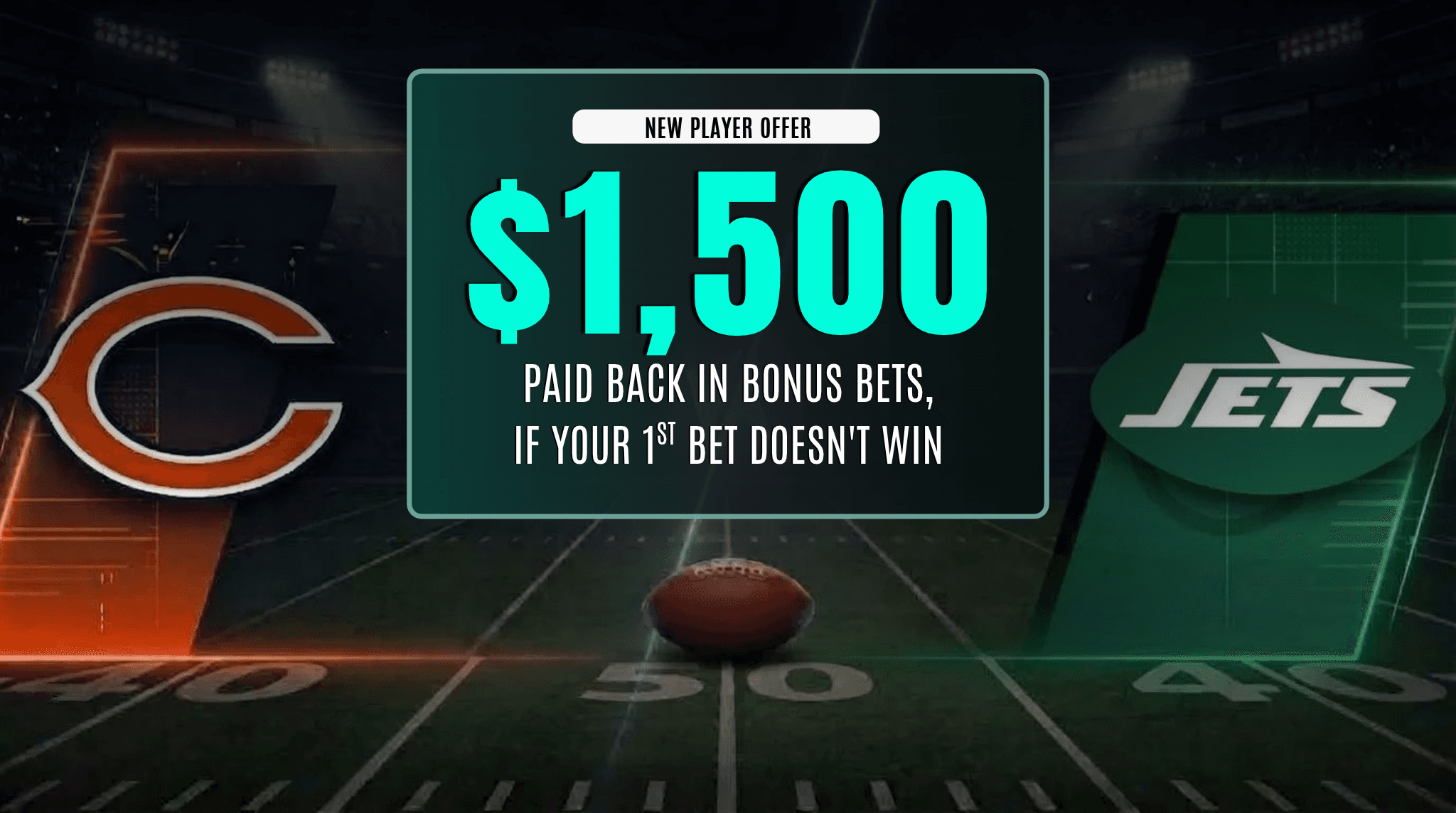Bet On Bears vs Jets & Get Up To $1,500 back In Bonus Bets