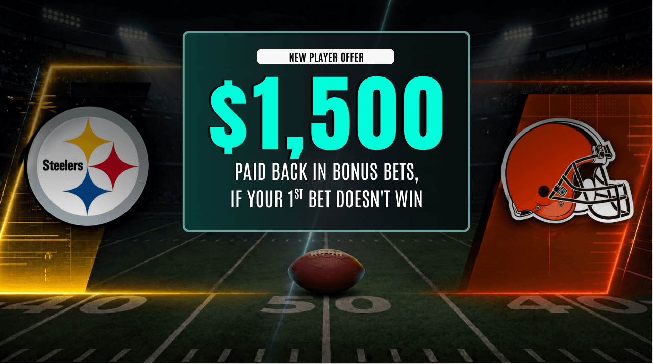 Bet On Steelers VS Browns & Get Up To $1,500 back In Bonus Bets