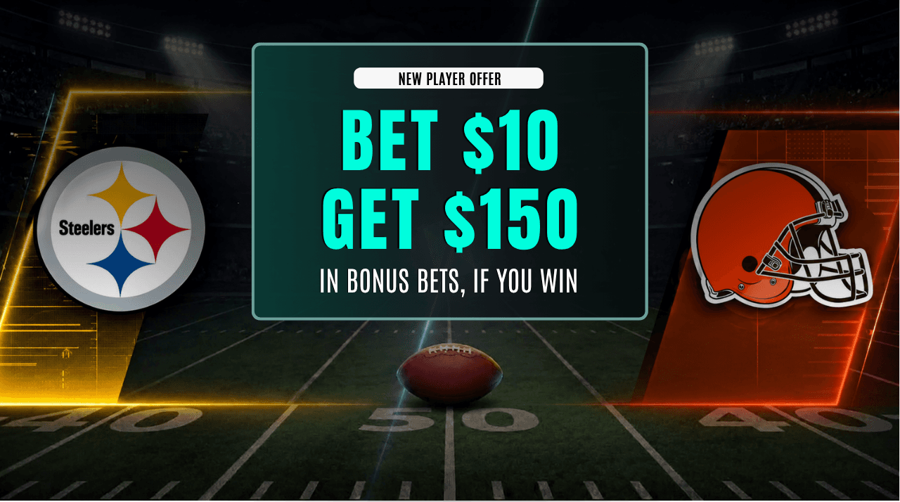 Bet $10 On Steelers vs Browns & Get $150 In Bonus Bets If It Wins