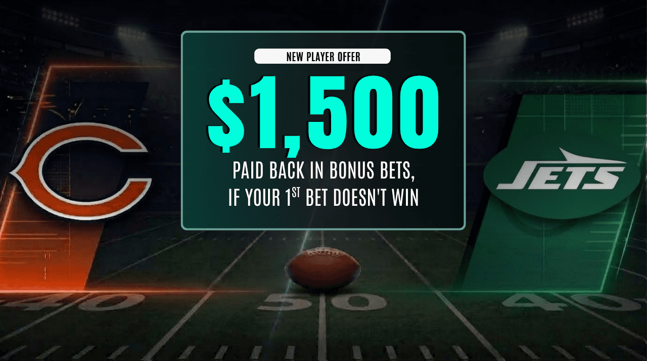 Bet On Jets vs Bears & Get Up To $1,500 back In Bonus Bets