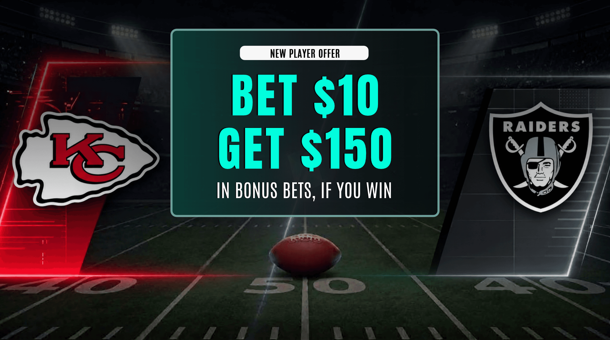 Bet $10 On Chiefs vs Raiders & Get $150 In Bonus Bets If It Wins
