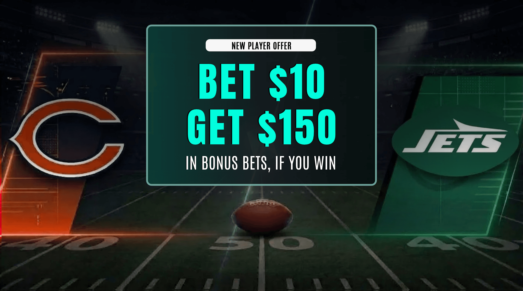 Bet $10 On Bears vs Jets & Get $150 In Bonus Bets If It Wins