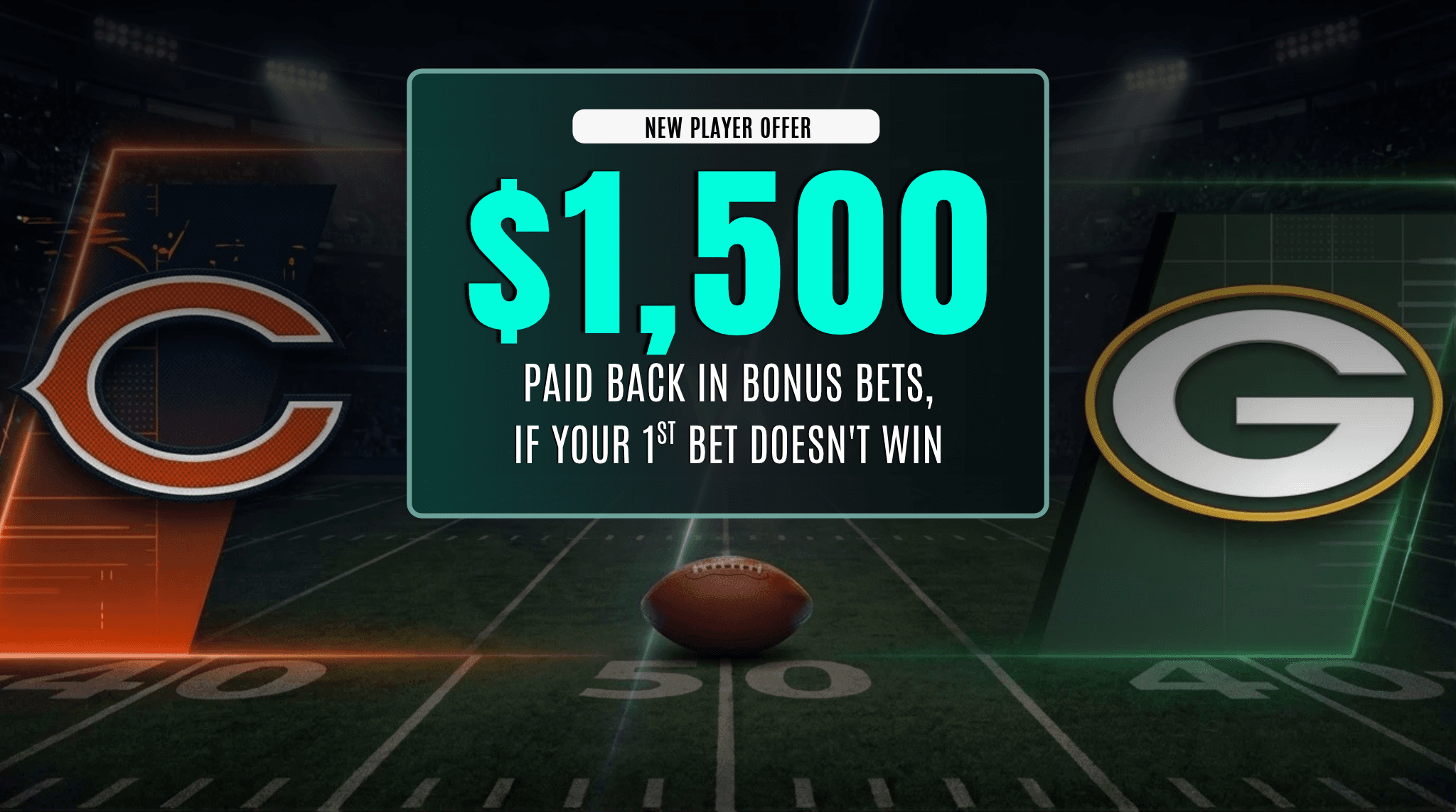 Bet On Bears vs Packers & Get Up To $1,500 back In Bonus Bets